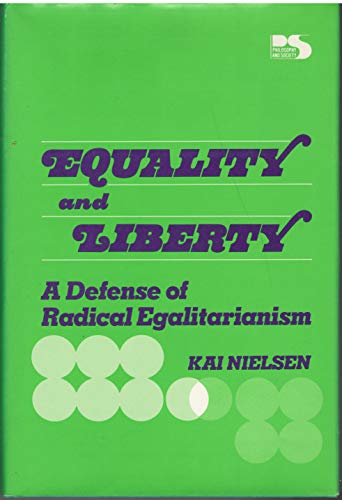 Stock image for Equality and Liberty: A Defense of Radical Egalitarianism (Philosophy and Society) for sale by ThriftBooks-Atlanta
