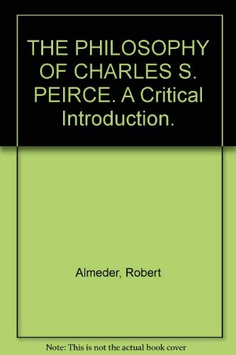 Imagen de archivo de The Philosophy of Charles S. Peirce a la venta por Better World Books