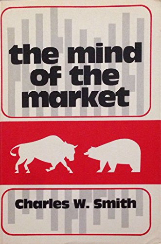 Imagen de archivo de The Mind of the Market: A Study of Stock Market Philosophies, Their Uses, and Their Implications a la venta por Once Upon A Time Books