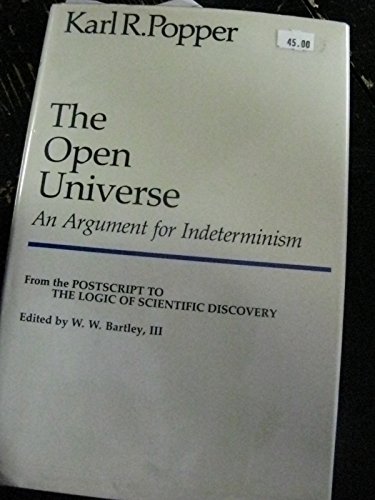 Stock image for The Open Universe: An Argument for Indeterminism (From the Postscript to the Logic of Scientific Discovery) for sale by Open Books