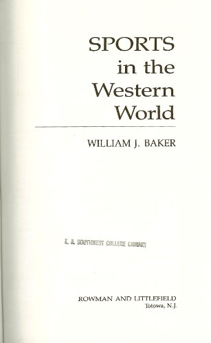 Sports in the Western World (9780847670758) by Baker, William J.