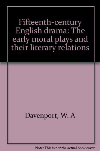 Beispielbild fr Fifteenth-century English Drama; The Early Moral Plays and their Literary Relations zum Verkauf von Anybook.com