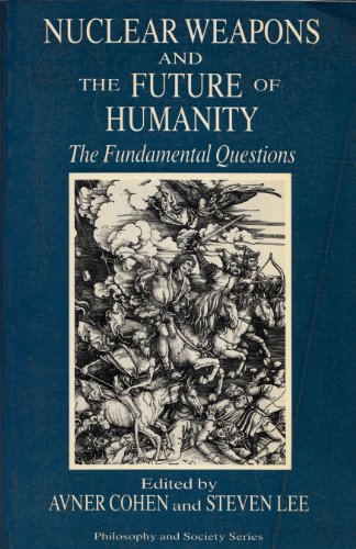 Stock image for Nuclear Weapons and the Future of Humanity: The Fundamental Questions (Philosophy and society series) for sale by Redux Books