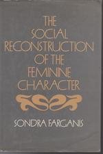 Beispielbild fr The Social Reconstruction of the Feminine Character zum Verkauf von Liberty Book Shop