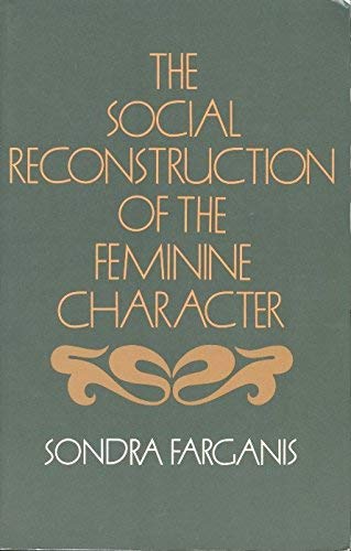 9780847673261: Social Reconstruction of the Feminine Character