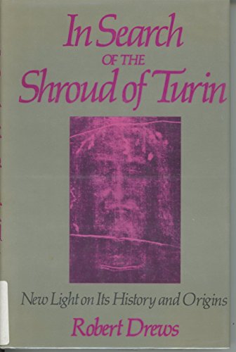 Stock image for In Search of the Shroud of Turin : New Light on Its History and Origins for sale by Better World Books