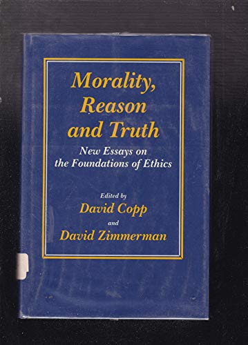 9780847673681: Morality, Reason and Truth