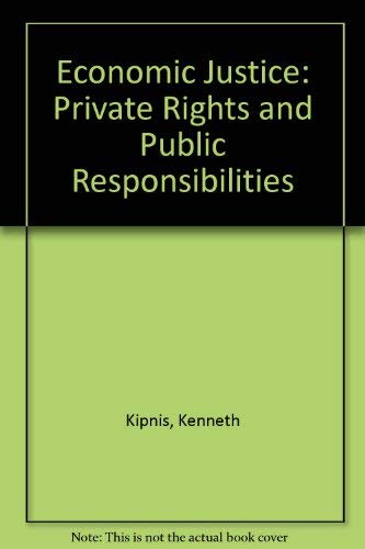 Stock image for Economic Justice : Private Rights and Public Responsibilities for sale by Better World Books
