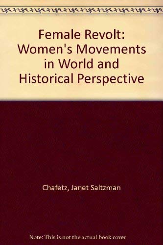 Imagen de archivo de Female Revolt : Women's Movements in World and Historical Perspective a la venta por Better World Books