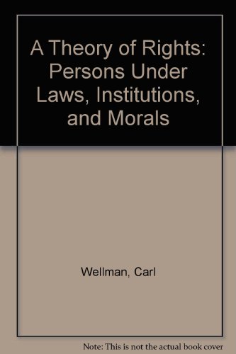 Stock image for A Theory of Rights : Persons under Laws, Institutions, and Morals for sale by Better World Books