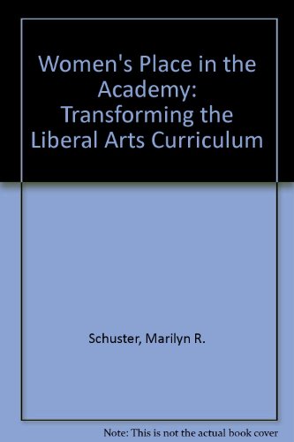 Stock image for WOMEN'S PLACE IN THE ACADEMY: TRANSFORMING THE LIBERAL ARTS CURRICULUM for sale by Neil Shillington: Bookdealer/Booksearch