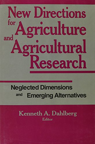 Stock image for New Directions for Agriculture and Agricultural Research: Neglected Dimensions and Emerging Alternatives for sale by Bingo Used Books
