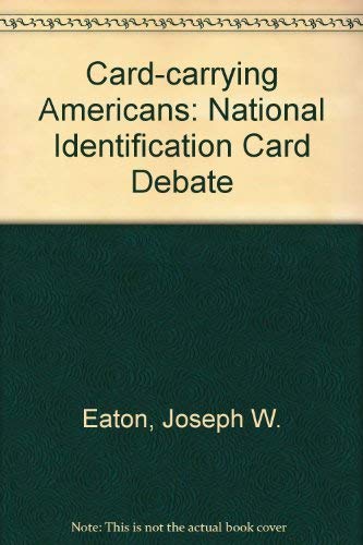 Beispielbild fr Card-Carrying Americans : Privacy, Security and the National ID Card Debate zum Verkauf von Better World Books