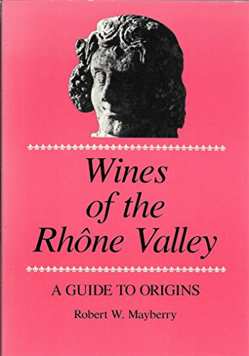 Stock image for Wines of the Rhone Valley: A Guide to Origins for sale by ZBK Books