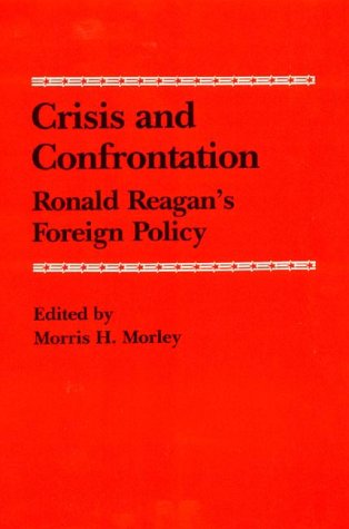 Stock image for Crisis and Confrontation: Ronald Reagan's Foreign Policy for sale by Berry Hill Book Shop