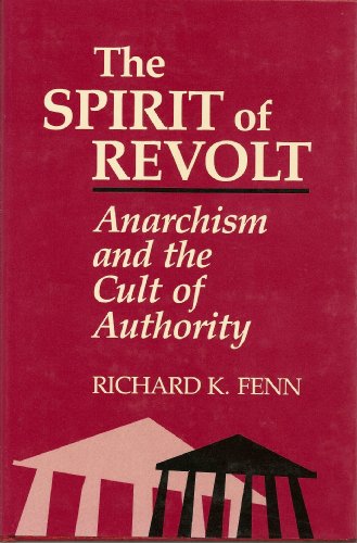 Stock image for The Spirit of Revolt: Anarchism and the Cult of Authority for sale by ThriftBooks-Atlanta