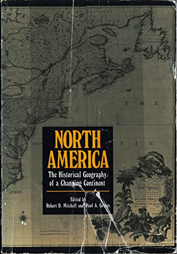 9780847675494: North America: The Historical Geography of a Changing Continent