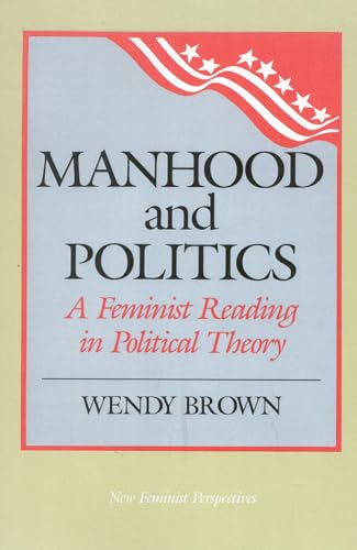 Stock image for Manhood and Politics: A Feminist Reading in Political Theory (New Feminist Perspectives) for sale by HPB-Red