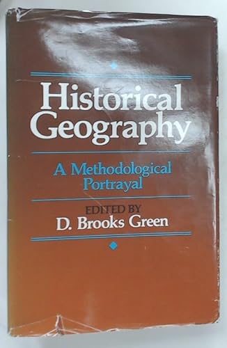 Imagen de archivo de HISTORICAL GEOGRAPHY, A METHODOLOGICAL PORTRAYAL a la venta por Larry W Price Books