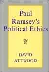 Beispielbild fr Paul Ramsey's Political Ethics zum Verkauf von Windows Booksellers