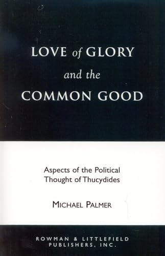 Love of Glory and the Common Good (9780847677320) by Palmer, Michael