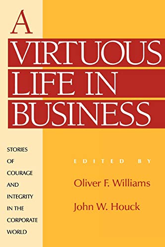 Beispielbild fr A Virtuous Life in Business: Stories of Courage and Integrity in the Corporate World zum Verkauf von ThriftBooks-Atlanta