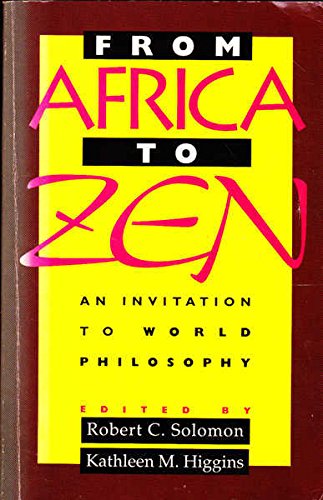 Stock image for FROM AFRICA TO ZEN: AN INVITATION TO WORLD PHILOSOPHY for sale by AVON HILL BOOKS