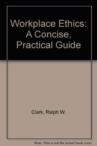 9780847677894: Workplace Ethics: A Concise, Practical Guide