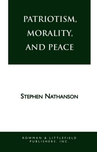 Imagen de archivo de Patriotism, Morality, And Peace a la venta por The Next Page