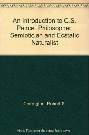 An Introduction to C. S. Peirce (9780847678136) by Corrington, Robert S.