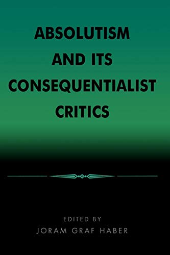 9780847678402: Absolutism and Its Consequentialist Critics