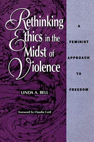 Imagen de archivo de Rethinking Ethics in the Midst of Violence: A Feminist Approach to Freedom a la venta por The Book Cellar, LLC