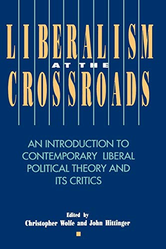 Stock image for Liberalism at the Crossroads An Introduction to Contemporary Liberal Political Theory and Its Critics for sale by PBShop.store US