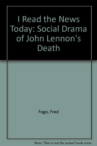 9780847679164: I Read the News Today: The Social Drama of John Lennon's Death