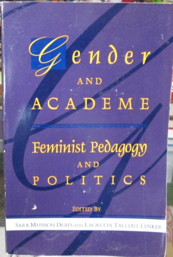 Beispielbild fr Gender and Academe: Feminist Pedagogy and Politics zum Verkauf von Callaghan Books South