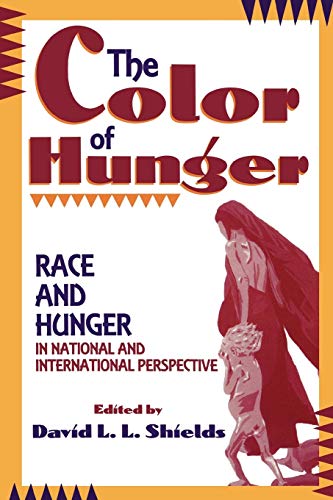 9780847680054: The Color of Hunger: Race and Hunger in National and International Perspective