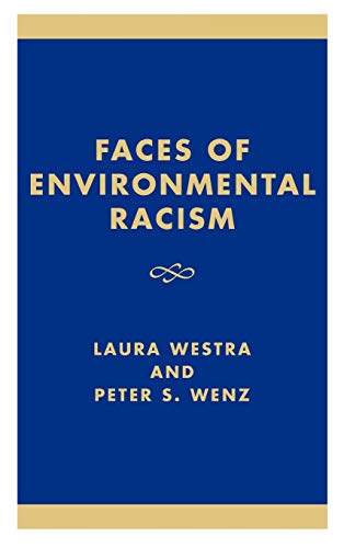 9780847680450: Faces of Environmental Racism: Confronting Issues of Global Justice: Confronting Issues of Global Injustice (Studies in Social, Political and Legal Philosophy)