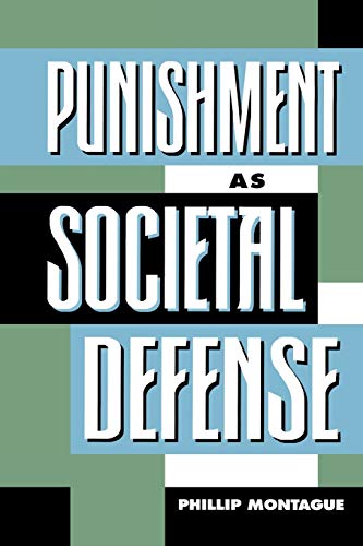 Punishment as Societal-Defense (9780847680726) by Montague, Phillip