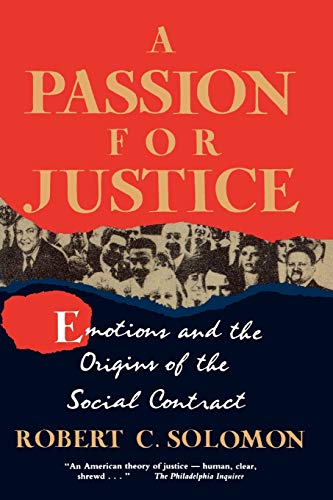 Beispielbild fr A Passion for Justice : Emotions and the Origins of the Social Contract zum Verkauf von Better World Books