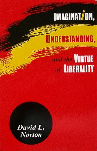 Stock image for Imagination, Understanding, and the Virtue of Liberality (Suny Series in Indian Thought) for sale by Goodwill Southern California