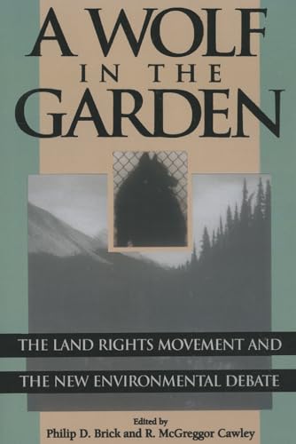 A Wolf in the Garden : The Land Rights Movement and the New Environmental Debate