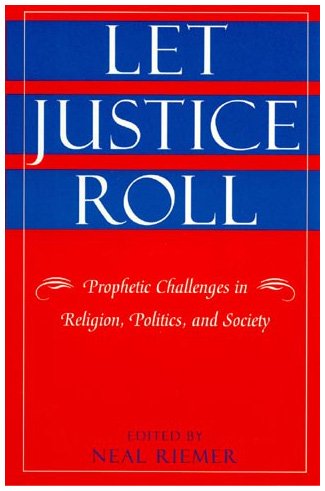 9780847681938: Let Justice Roll: Prophetic Challenges in Religion, Politics and Society (Religious Forces in the Modern Political World)