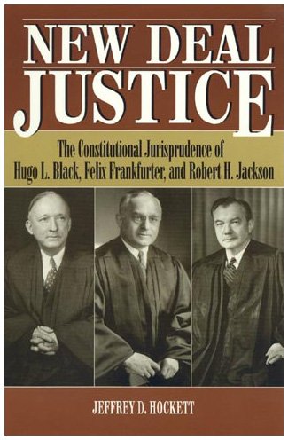 9780847682102: New Deal Justice: The Constitutional Jurisprudence of Hugo L. Black, Felix Frankfurter, and Robert H. Jackson