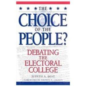 Beispielbild fr The Choice of the People? : Debating the Electoral College zum Verkauf von Better World Books