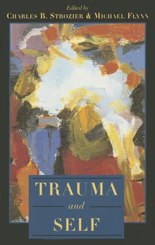 Trauma and Self (9780847682294) by Strozier, Charles B.; Flynn, Michael