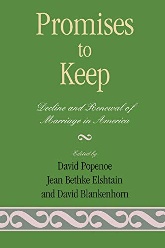 Imagen de archivo de Promises to Keep: Decline and Renewal of Marriage in America a la venta por ThriftBooks-Dallas