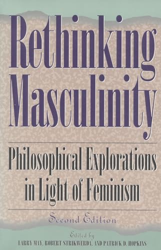Stock image for Rethinking Masculinity: Philosophical Explorations in Light of Feminism (New Feminist Perspectives) for sale by SecondSale