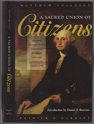 Beispielbild fr A Sacred Union of Citizens : George Washington's Farewell Address and the American Character zum Verkauf von Better World Books