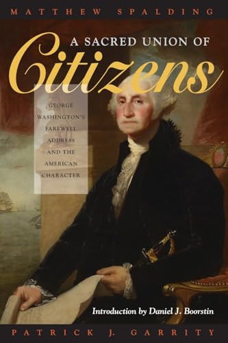 Imagen de archivo de A Sacred Union of Citizens: George Washington's Farewell Address and the American Character a la venta por The Maryland Book Bank