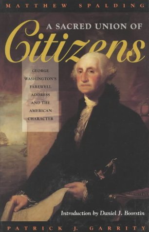 Stock image for A Sacred Union of Citizens: George Washington's Farewell Address and the American Character for sale by BooksRun